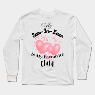 My Son-in-law is my favourite child Long Sleeve T-Shirt